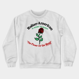 RETRO REVIVAL - Italian Americans “The Flower of the World” Crewneck Sweatshirt